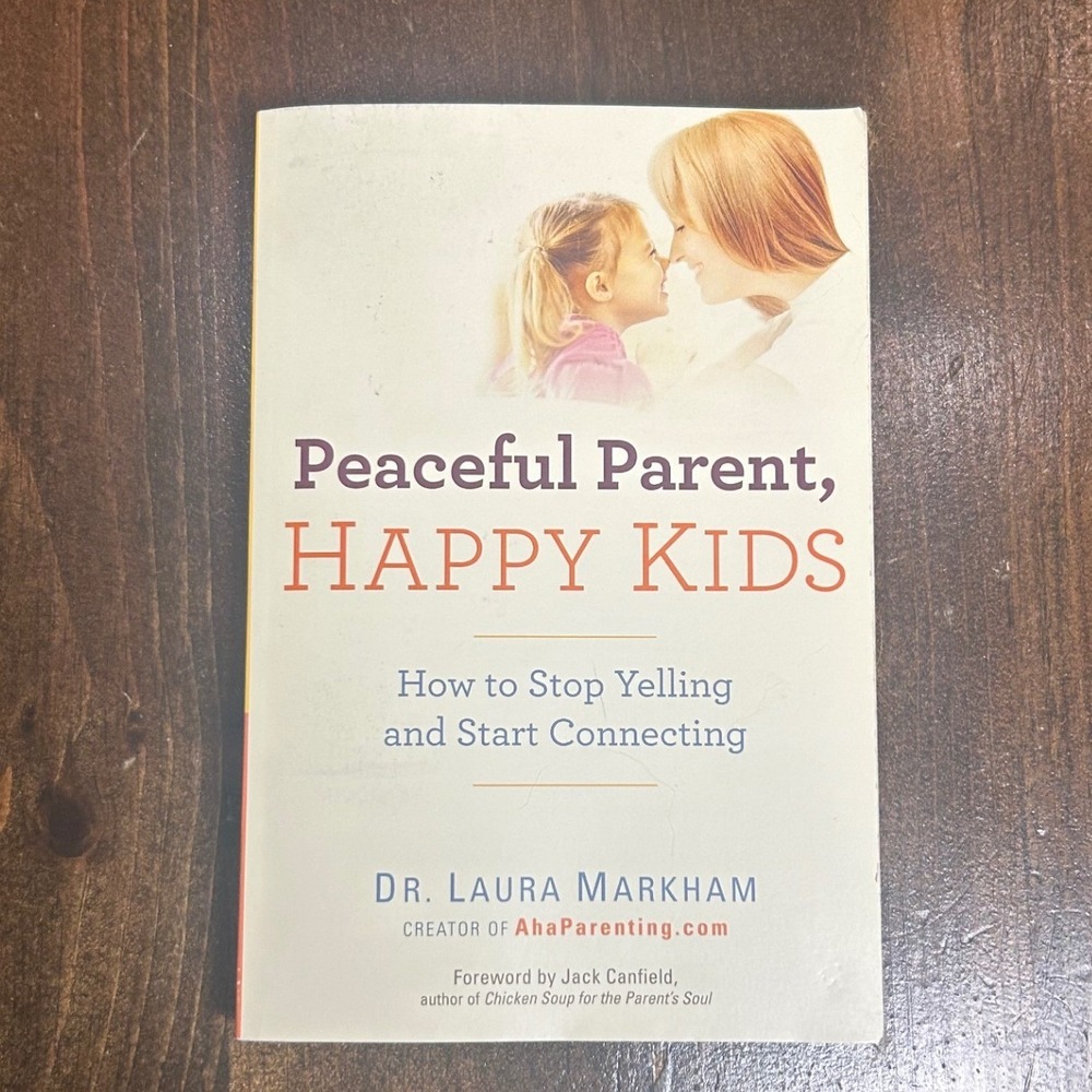 Peaceful Parent Happy Kids Dr Laura Markham Paperback Book Educational Positive